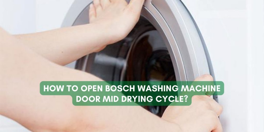 How to open bosch washing machine door mid drying cycle?
