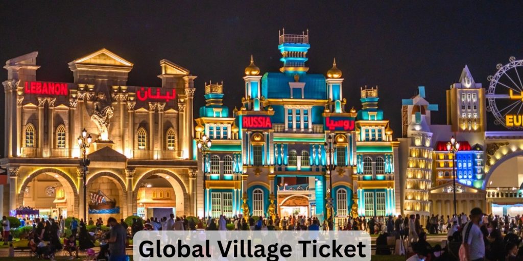 Global Village Ticket Price