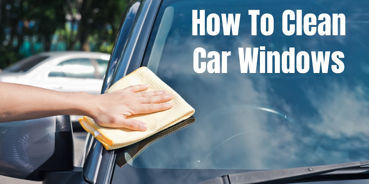 How To Clean Car Windows?